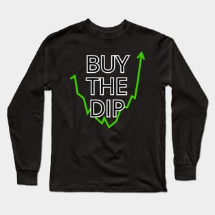 Buy the Dip Stonks Only Go Up Long Sleeve T-Shirt